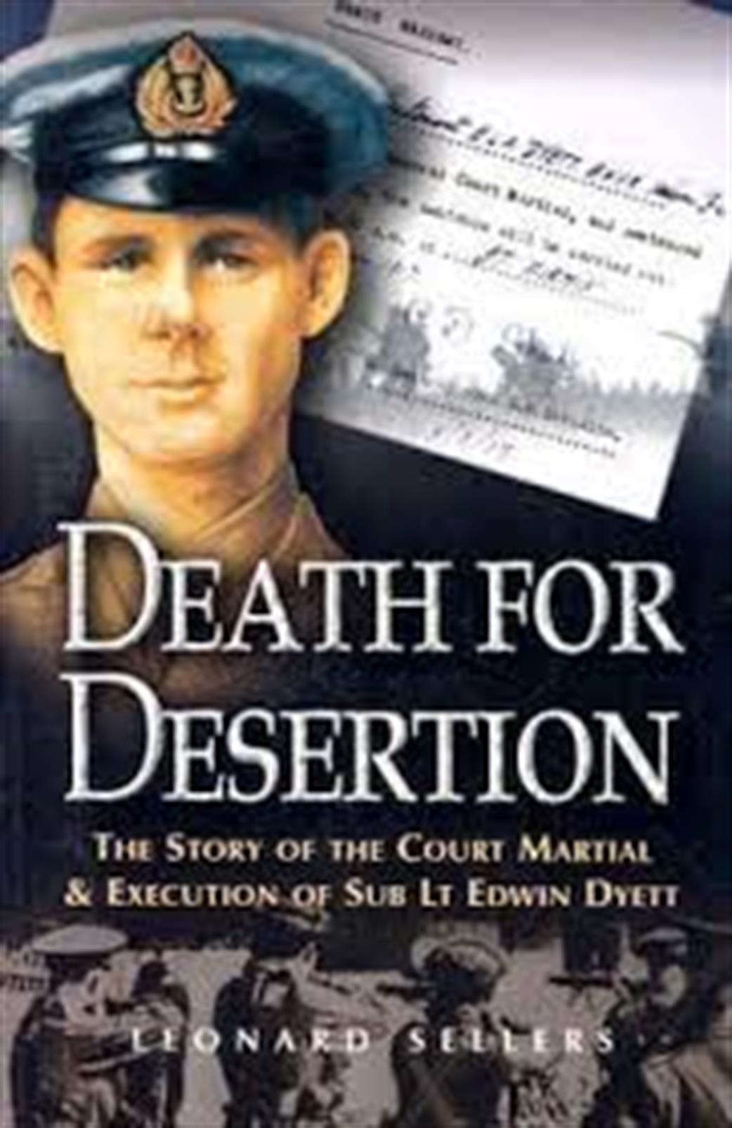 Pen & Sword  0-85052-977-8 Death for Desertion by Leonard Sellers