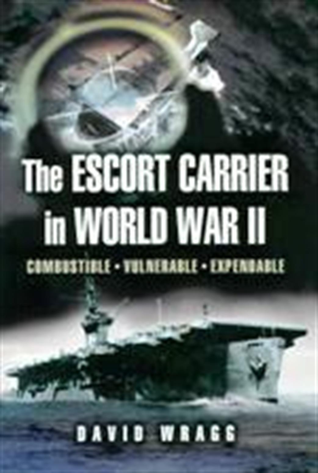 Seaforth Publishing 9781844152209 Escort Carrier In World War II by David Wragg