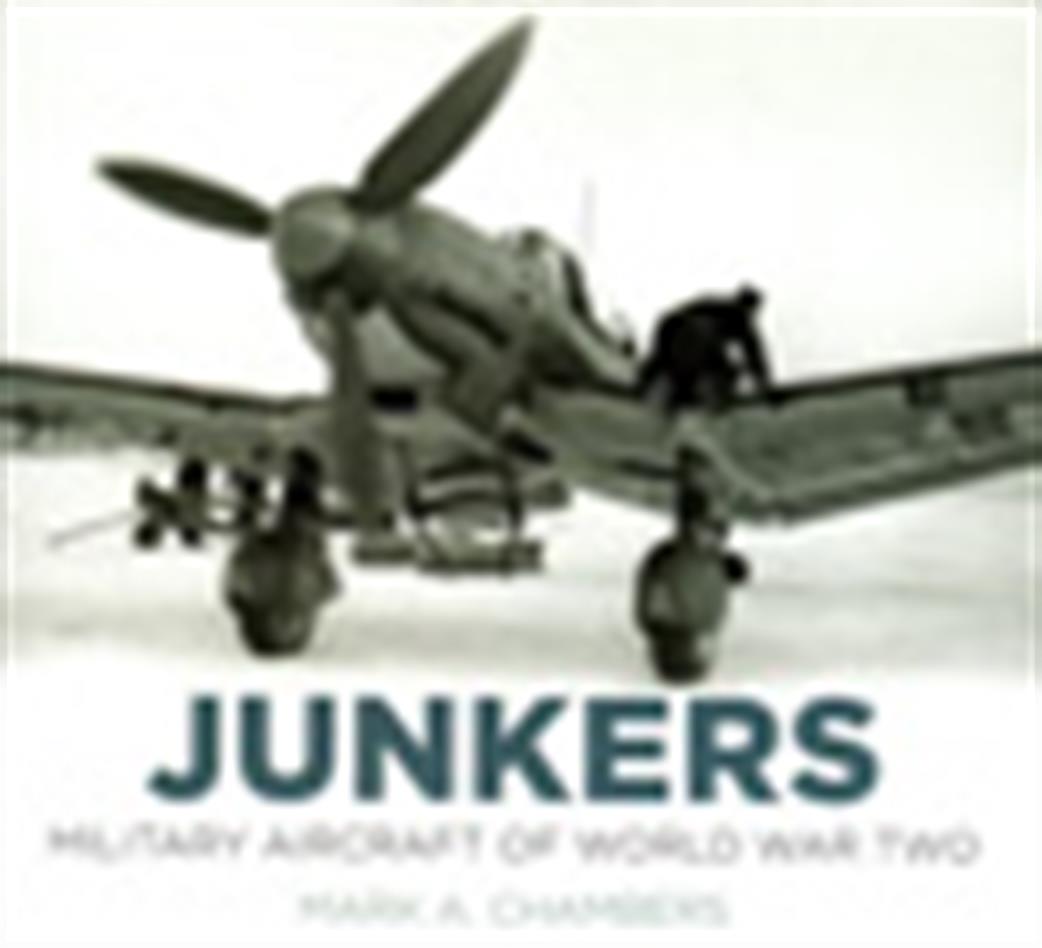 History Press  9780750964180 Junkers Military Aircraft of World War II By M A Chambers