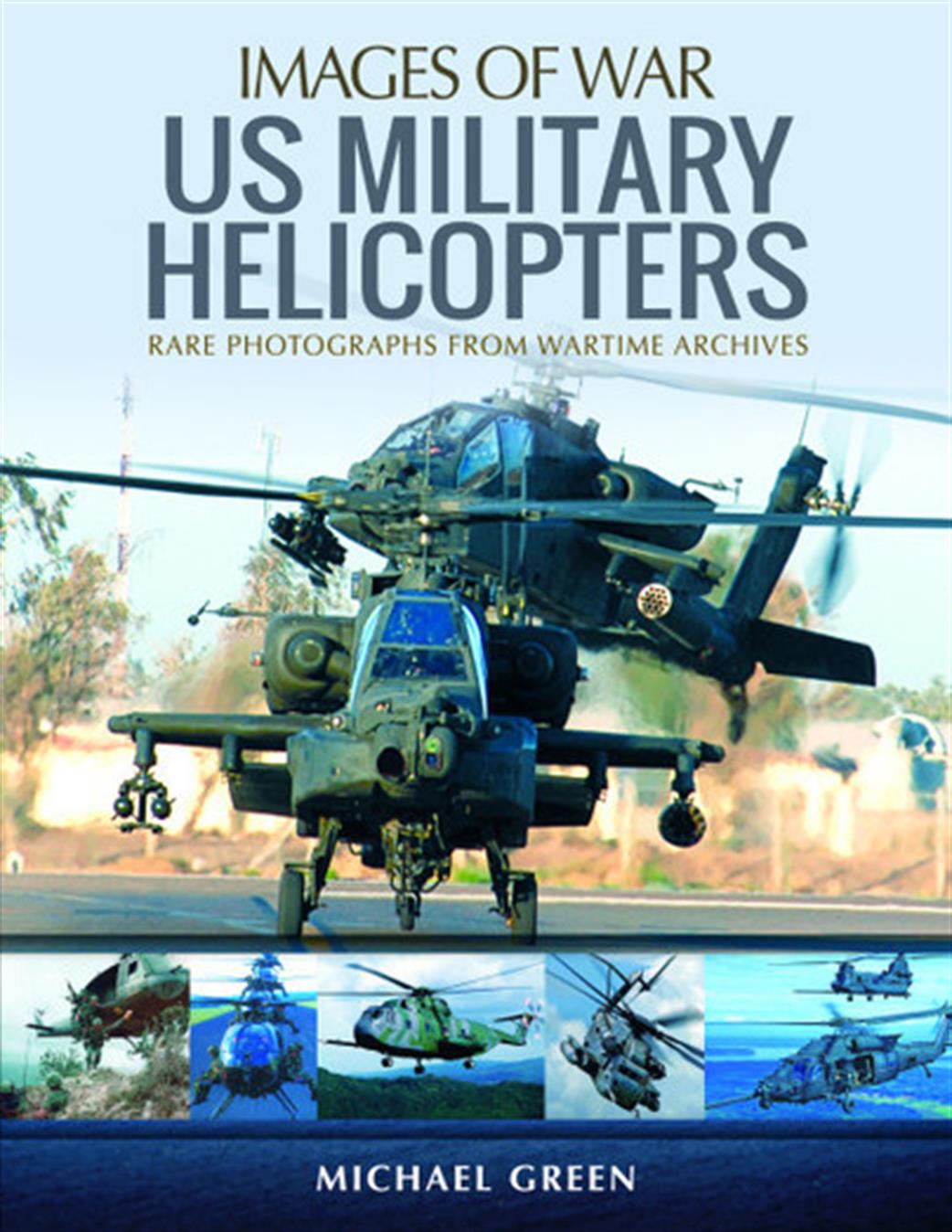 Pen & Sword  9781473894846 US Military Helicopters Images of War by Michael Green