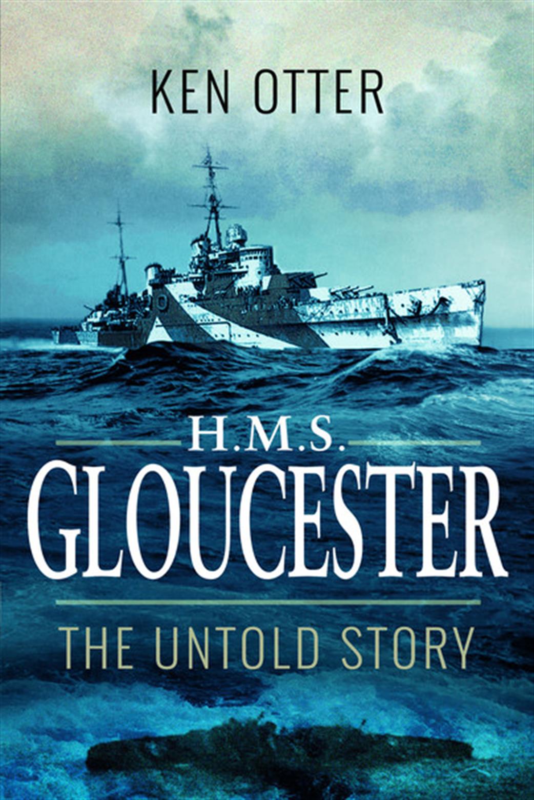 Pen & Sword  9781526702111 HMS Gloucester - The Untold Story