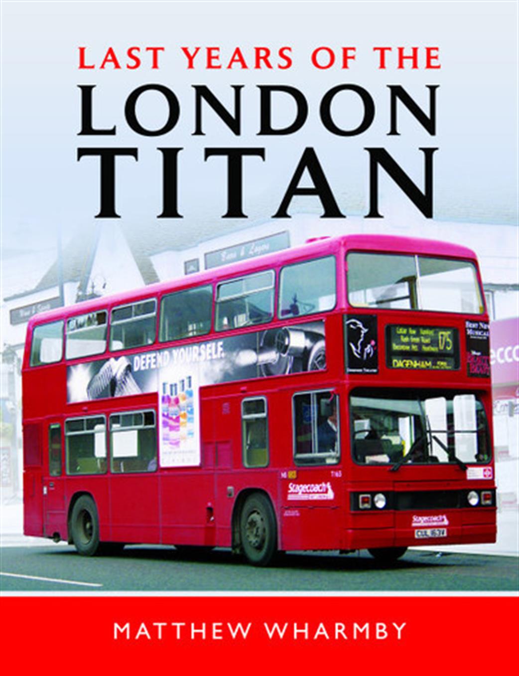 Pen & Sword  9781526749710 Last Years of the London Titan by Matthew Warmby