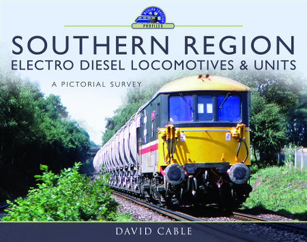 Pen & Sword  9781526720610 Southern Region Electro Diesel Locomotives & Units by David Cable