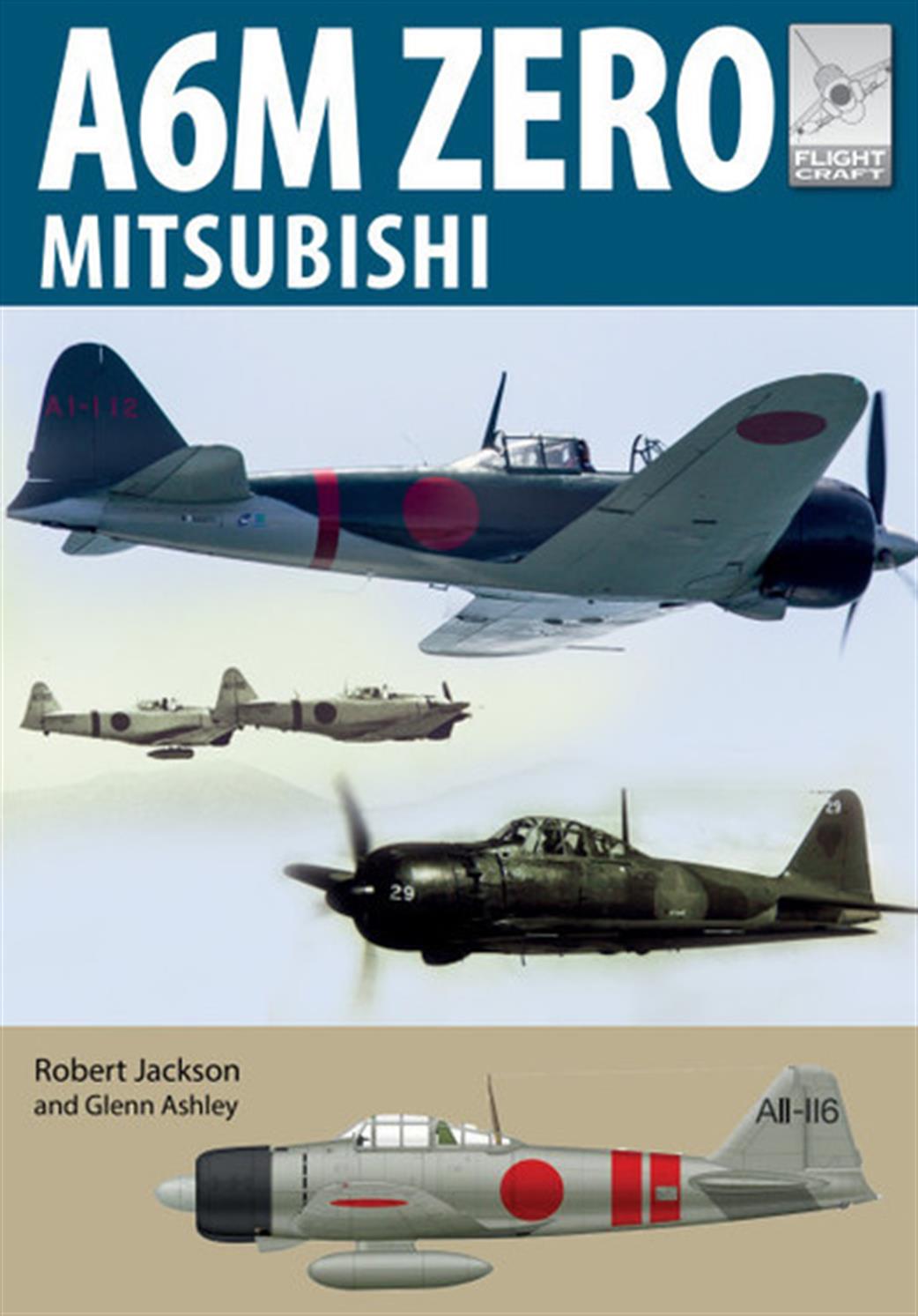 Pen & Sword  9781526759948 FlightCraft 22 Mitsubishi A6M Zero  Reference Book By Robert Jackson & Glenn Ashley