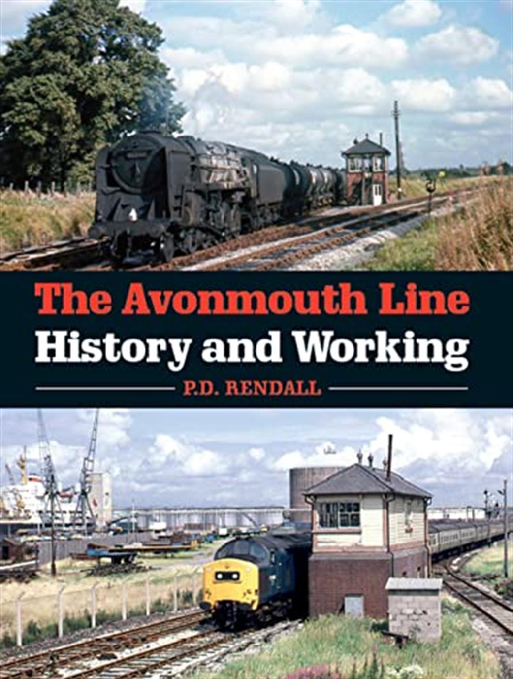 Pen & Sword  9781785004377 The Avonmouth Line History and working by P D Rendall