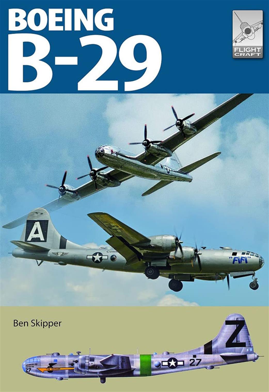 Pen & Sword  9781399040648 FlightCraft 29 Boeing B-29 Bomber Book By Ben Skipper