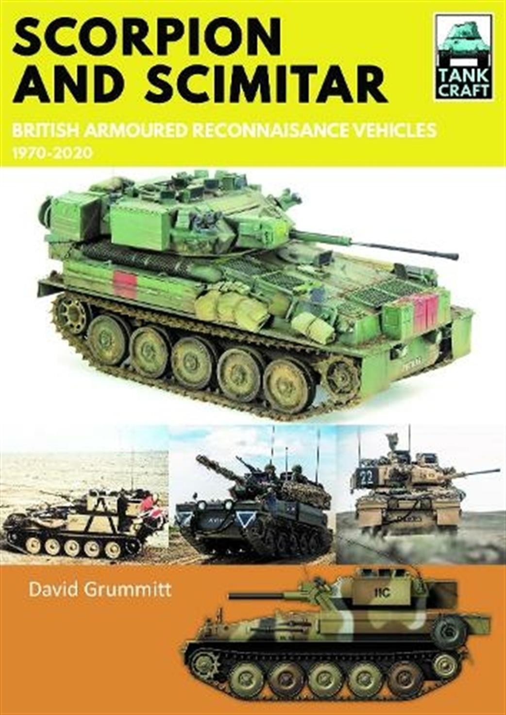 Pen & Sword  9781526774149 Tank Craft Scorpion and Scimitar, British Armoured Reconnaissance Vehicles 1970-2022 by David Grummitt