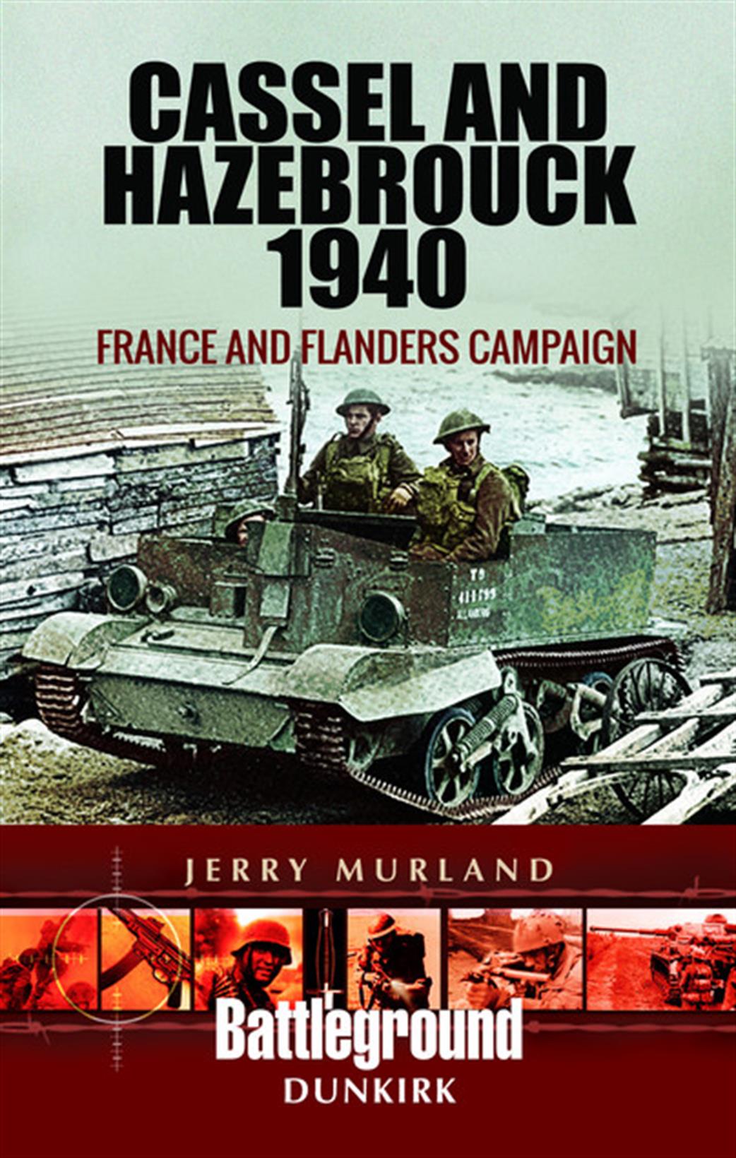 Pen & Sword  9781473852655 Cassel and Hazebrouck 1940 France and Flanders Campaign Battleground Dunkirk