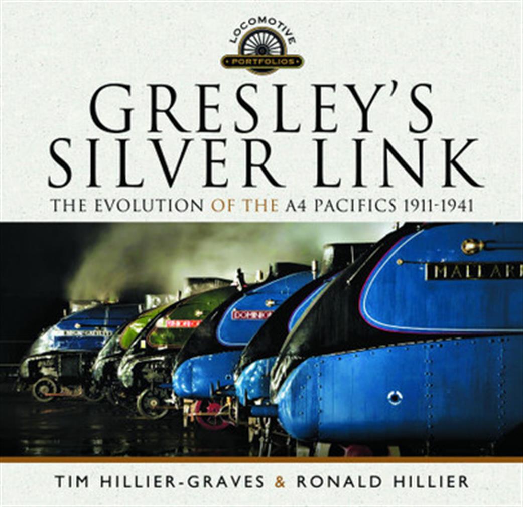 Pen & Sword  9781399073394 Gresley's Silver Link the Evolution of th A4 Pacifics 1911-1941 Book