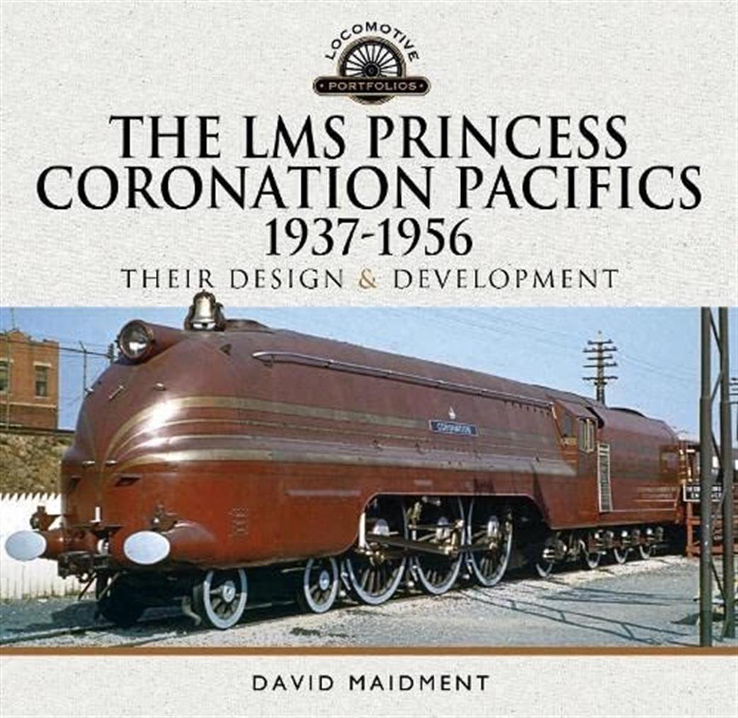 Pen & Sword  9781399085779 The LMS Princess Coronation Pacifics 1937-1956 Book