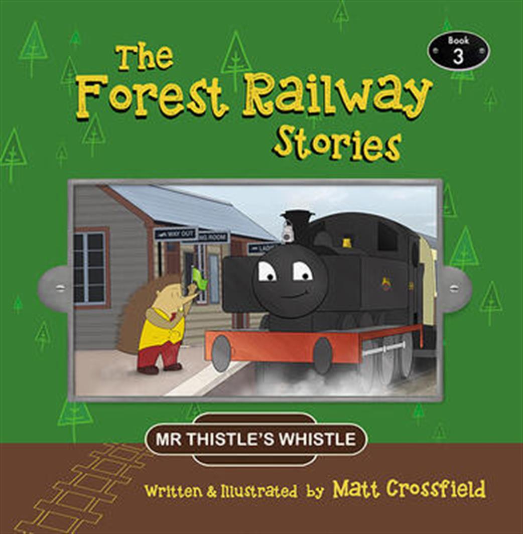 Lightmoor Press  9781911038832 Mr Thistle's Whistle The Forest Railway Stories Book 3