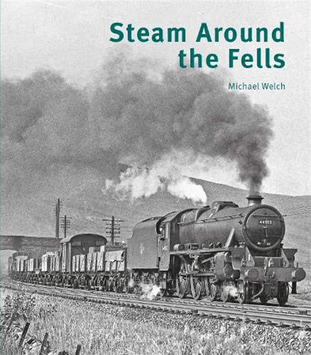 9781854144577 Steam Around the Fells Book by Michael Welch