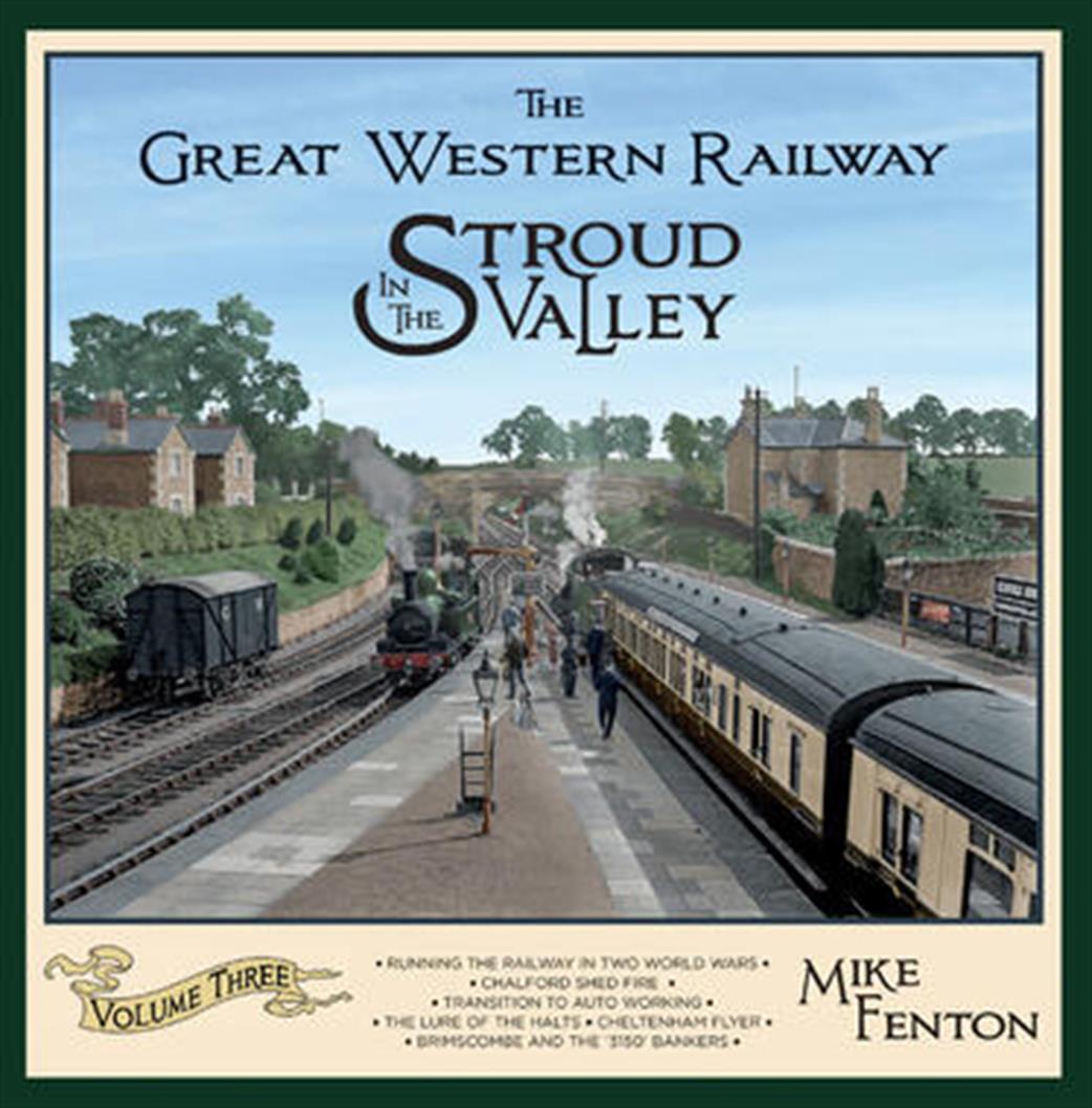 Lightmoor Press  GWRStroud3 The Great Western Railway in the Stroud Valley Volume 3 by Mike Fenton
