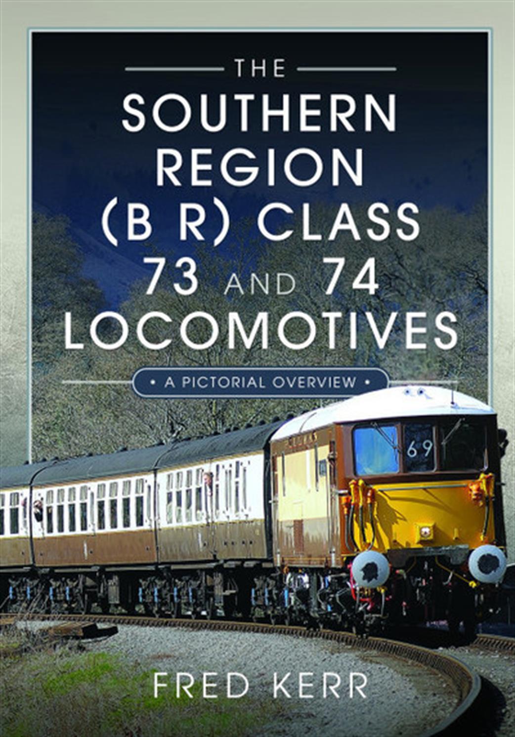 Pen & Sword  9781399048811 The Southern Region (B R) Class 73 and 74 Locomotives