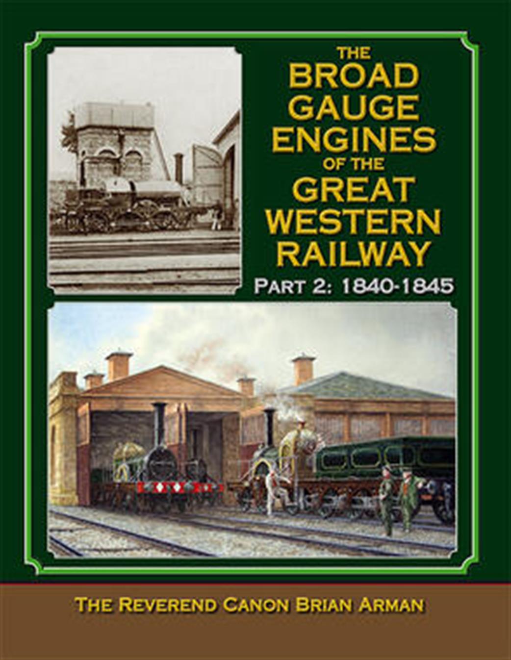 Lightmoor Press Broad2 Broad Gauge Engines of the Great Western Railway Book art 2 1840-1845 by the Reverend Canon Brian Arman