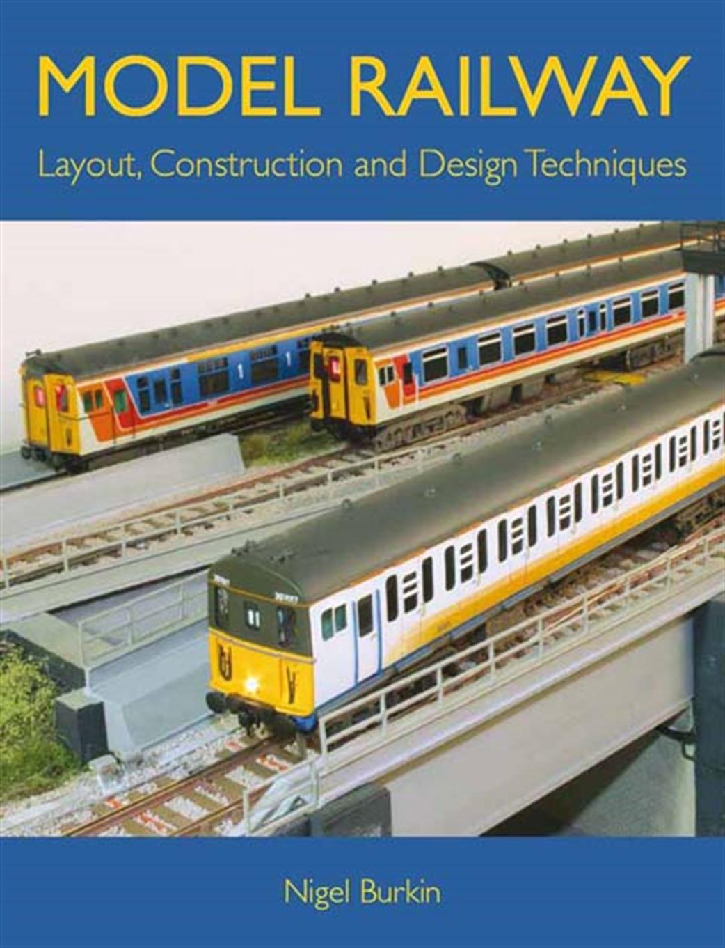 Crowood Press  978-1-84797-181-4 Model Railway Layout Construction and Design Techniques by Nigel Burkin